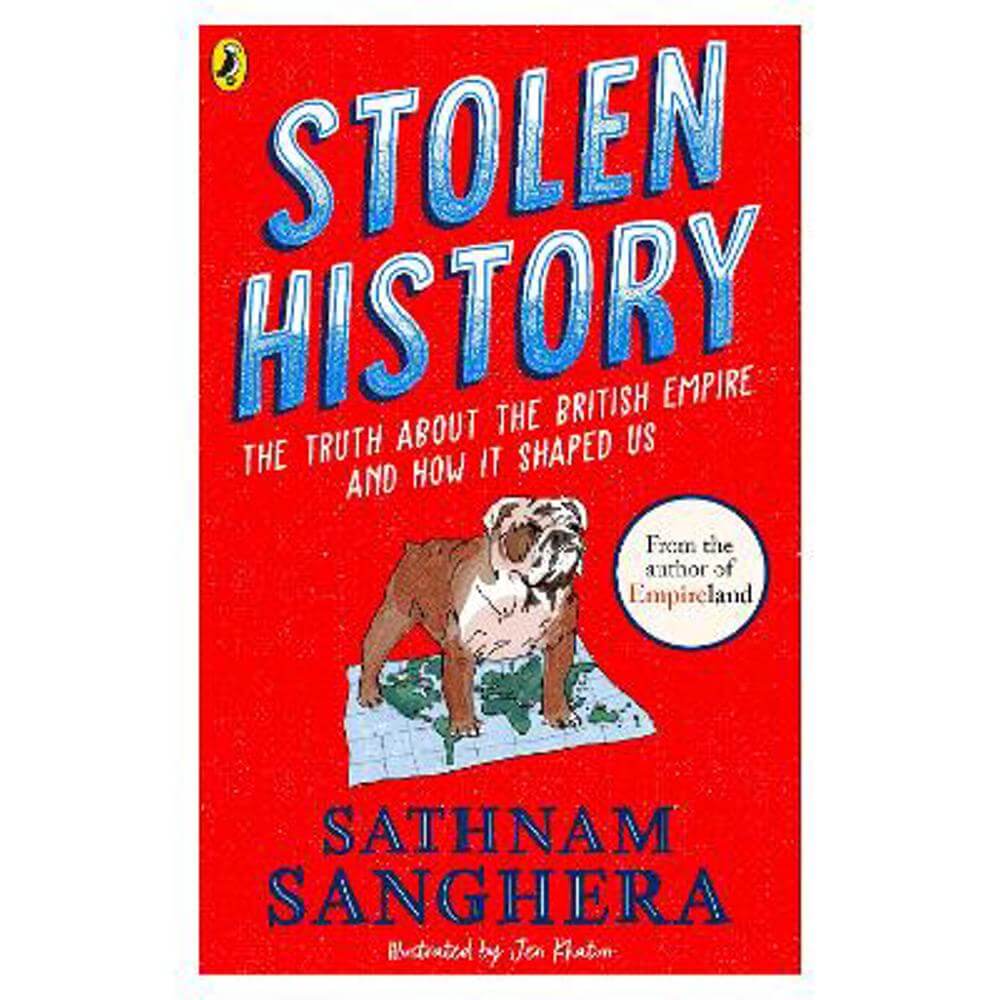Stolen History: The truth about the British Empire and how it shaped us (Paperback) - Sathnam Sanghera